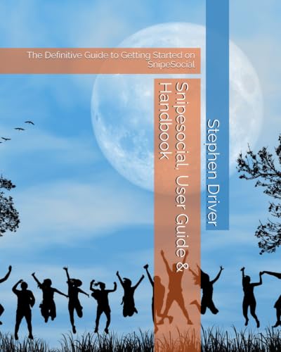 Snipesocial User Guide and Handbook by Stephen Driver